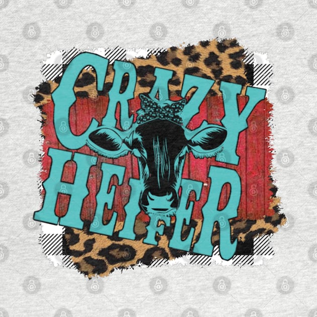 Crazy Heifer by American Phoenix 